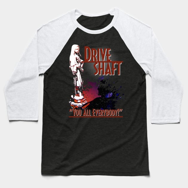 Charlie Pace - Drive Shaft - You all Everybody Baseball T-Shirt by Meta Cortex